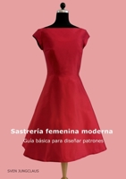 Sastrería femenina moderna: Guía básica para diseñar patrones 3757828240 Book Cover