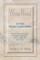 Write Now! Let Your Writing Talents Emerge 161897579X Book Cover