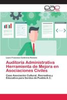 Auditoría Administrativa Herramienta de Mejora en Asociaciones Civiles: Caso Asociación Cultural, Recreativa y Educativa para Sordos de Puebla A.C. 6202166789 Book Cover