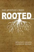 Rooted: the Apostles Creed 1937063925 Book Cover