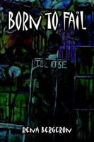 Born to Fail 141375807X Book Cover