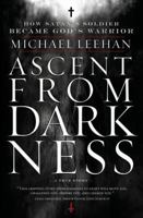Ascent from Darkness: How Satan's Soldier Became God's Warrior 0849947030 Book Cover
