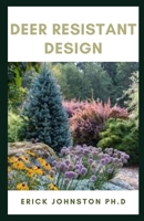 DEER RESISTANT DESIGN: The Complete Guide B0BL9YJD52 Book Cover