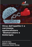 Virus dell'epatite C e carcinoma epatocellulare "Biomarcatore e bioterapia 6205185776 Book Cover