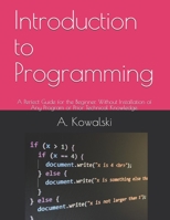 Introduction to Programming: A Perfect Guide for the Beginner. Without Installation of Any Program or Prior Technical Knowledge. B08HTJ78D6 Book Cover