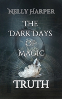 Truth (The Dark Days of Magic) 1999622995 Book Cover