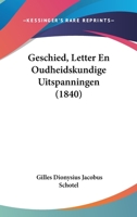 Geschied, Letter En Oudheidskundige Uitspanningen (1840) 1168081173 Book Cover