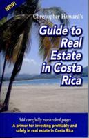 Christopher Howard's Guide to Real Estate in Costa Rica 1881233693 Book Cover