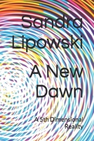 A New Dawn: A 5th Dimensional Reality B0DY6K25JD Book Cover