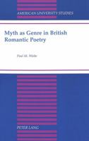 Myth as Genre in British Romantic Poetry 0820421537 Book Cover