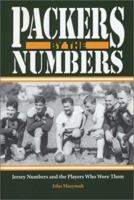 Packers by the Numbers: Jersey Numbers and the Players Who Wore Them 1879483904 Book Cover
