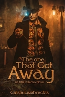 The One that Got Away: An Otis Palermo Novel B089TS164M Book Cover