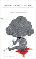 Who Do You Think You Are? The Search for Argentina's Lost Children 190649777X Book Cover