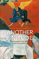 Another Finitude: Messianic Vitalism and Philosophy 1350225177 Book Cover