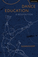 Dance Education: A Redefinition 1350090352 Book Cover