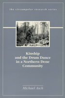 Kinship and the drum dance in a northern Dene community (The Circumpolar research series) 0919058736 Book Cover
