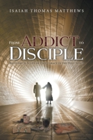 From Addict to Disciple 1647539102 Book Cover