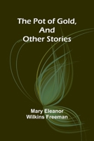 The Pot of Gold, and Other Stories 9361470515 Book Cover