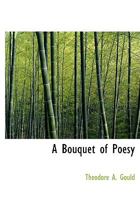 A Bouquet of Poesy (Classic Reprint) 0548589909 Book Cover