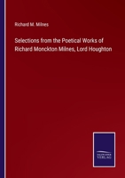 Selections from the Poetical Works of Richard Monckton Milnes, Lord Houghton 1144513162 Book Cover
