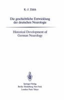 Die Geschichtliche Entwicklung Der Deutschen Neurologie / Historical Development of German Neurology 3642522874 Book Cover