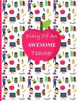 Diary Of An Awesome Teacher 1726885798 Book Cover