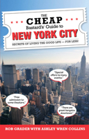 The Cheap Bastard's® Guide to New York City, 6th: Secrets of Living the Good Life--For Less! 1493006371 Book Cover