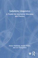 Subaltern Linguistics: A Toolkit for Alternative Education and Practice 1032800321 Book Cover