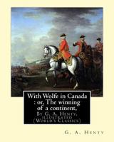 With Wolfe in Canada 151520426X Book Cover