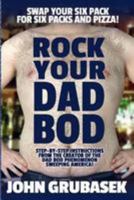 Rock Your Dad Bod: [Novelty Notebook] 1987989155 Book Cover
