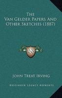 The Van Gelder Papers And Other Sketches 143734433X Book Cover
