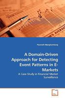 A Domain-Driven Approach for Detecting Event Patterns in E-Markets 3639134133 Book Cover