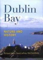 Dublin Bay: Nature and History 1848893299 Book Cover
