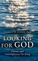 Looking For God: Dreams and Contemplations on Being B0CRX3VXY8 Book Cover