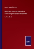 Deutsches Staats-Wörterbuch in Verbindung mit deutschen Gelehrten: Sechster Band 3375088744 Book Cover