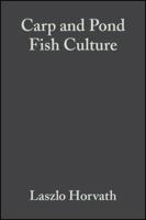 Carp and Pond Fish Culture: Including Chinese Herbivorous Species, Pike, Tench, Zander, Wels Catfish, and Goldfish 0852382820 Book Cover