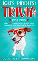 Jokes, Riddles and Trivia for Kids Bundle: Over 1000 Different Jokes, Riddles, Brain Teasers and Trivia Questions for Smart Kids 1711882410 Book Cover