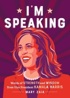 I'm Speaking: Words of Strength and Wisdom from Vice President Kamala Harris 1250278414 Book Cover