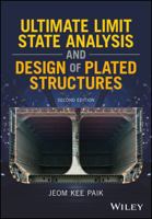 Ultimate Limit State Analysis and Design of Plated Structures 1119367794 Book Cover