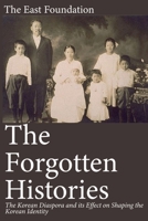 The Forgotten Histories: The Korean Diaspora and its Effect on Shaping the Korean Identity 1086412486 Book Cover