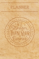 Undated Weekly Planner Quotes: Be Stronger than your excuses (1) - Weekly planner with motivational and inspirational quotes and notebook N�14 - 56 undated weeks with pages to discover at the end (6 x 1677199946 Book Cover