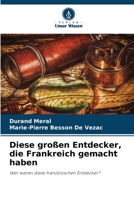 Diese großen Entdecker, die Frankreich gemacht haben 6138264142 Book Cover