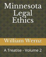 Minnesota Legal Ethics: A Treatise - Volume 2 1719854130 Book Cover