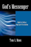 God's Messenger: Called to Deliver Holy Spirit Revelation 1432732617 Book Cover