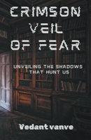 Crimson veil of fear B0CPDW8N6R Book Cover