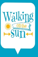 Notizbuch Walking on the sun: motivierendes Notizbuch modernes und auff�lliges Notizbuch kariert 120 karierte Seiten Din A5 perfekt als Notizheft, Tagebuch und Journal Geschenk f�r sonnige Gem�ter 1712424769 Book Cover