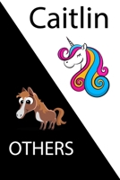 Caitlin VS OTHERS ( unicorn ): Personal Name unicorn notebook - Cute Notebook for Girls With Unicorn, Thoughtful Cool Present for Caitlin ( Caitlin notebook): Unicorn Personalized Notebooks For Girls  165431823X Book Cover