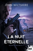 La nuit éternelle: Agents secrets, T7 (French Edition) B0G349XHXH Book Cover