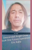 Descended Angel Crow (Future Operations) B0FSCJ2JMZ Book Cover