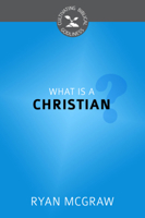 What Is a Christian? 1601783043 Book Cover